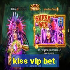 kiss vip bet